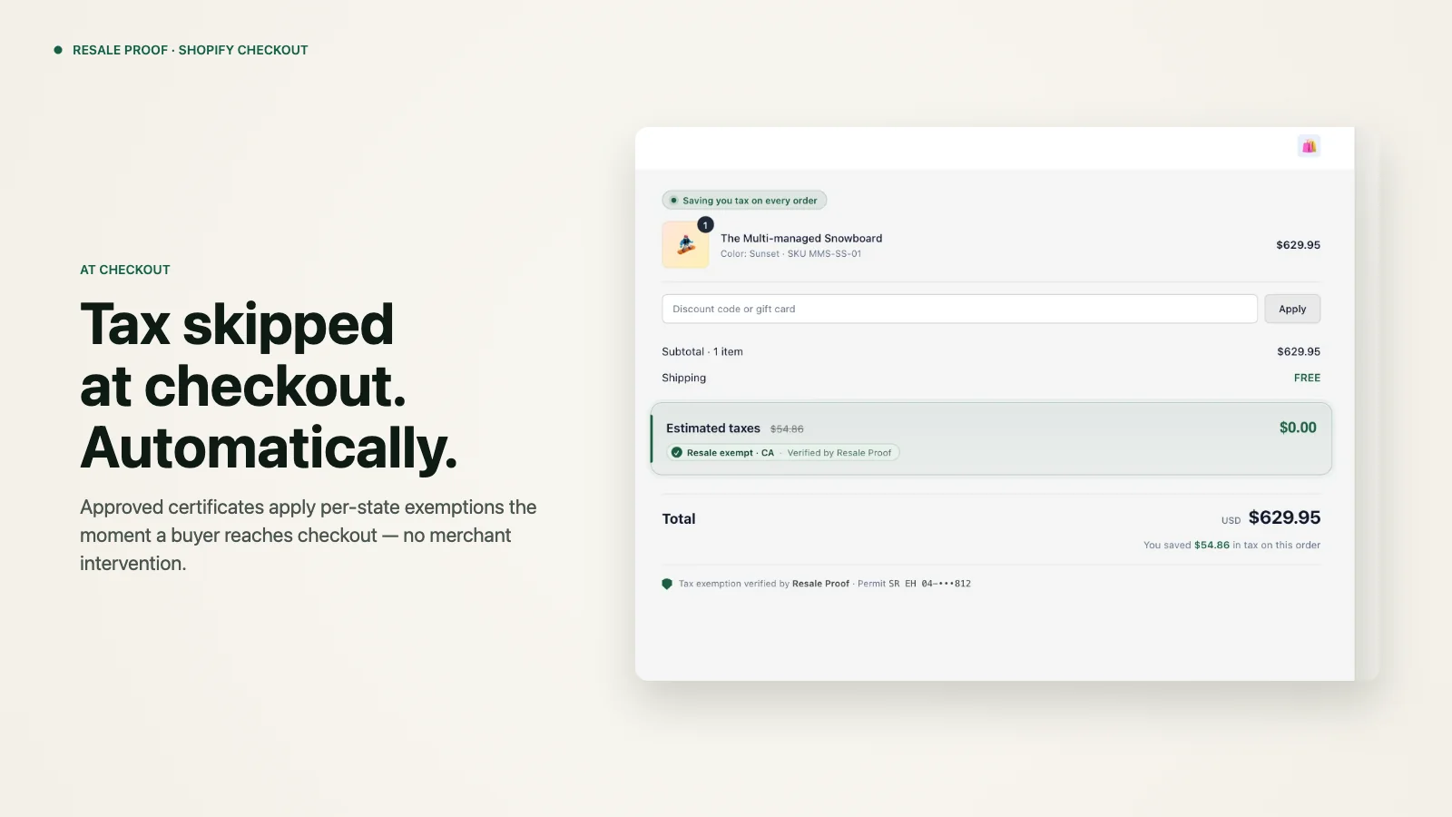 Shopify checkout for an approved California reseller — order summary shows Estimated taxes $0.00 with a 'Resale exempt · CA · Verified by Resale Proof' annotation, dramatizing the $54.06 sales tax skipped automatically